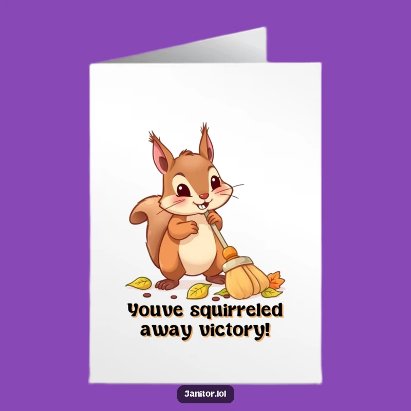Free Printable Congrats Card: Determined Squirrel Sweeping Success, Funny Downloadable Gift!